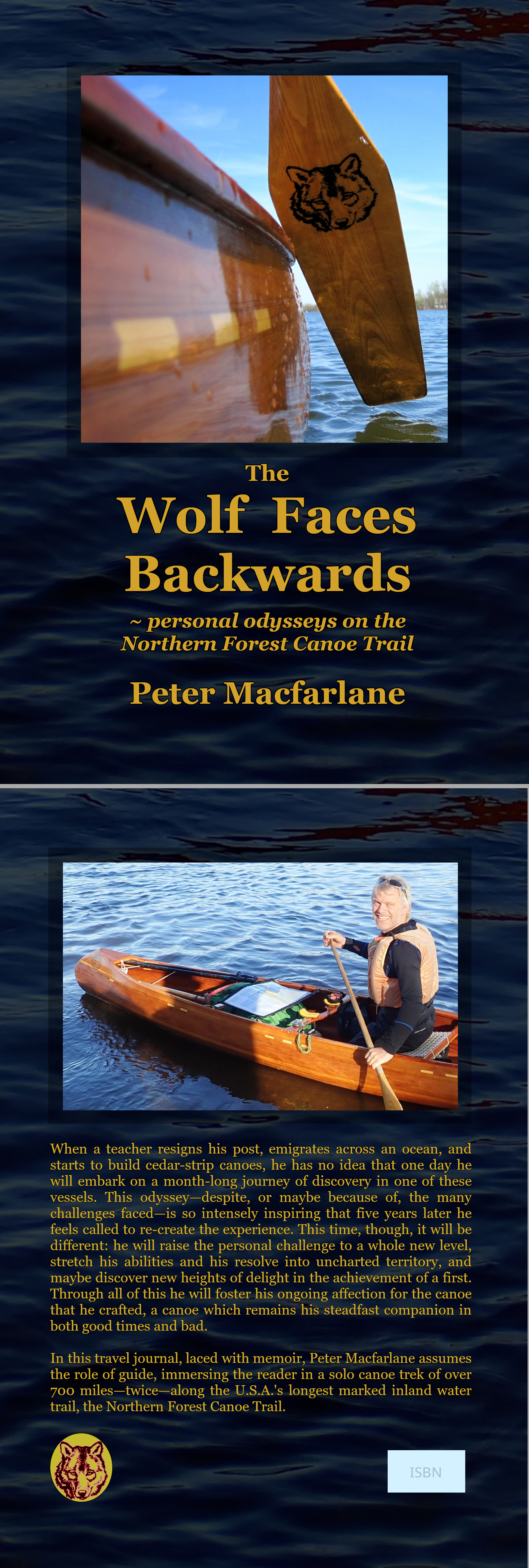 Front cover of book with title, author, and a picture of a canoe paddle in action beside a cedar-strip canoe. On the blade of the paddle an image of a wolf faces backwards. Below: rear cover of book with a picture of the author in his cedar-strip canoe at the start of his second through-paddle of the Northern Forest Canoe Trail